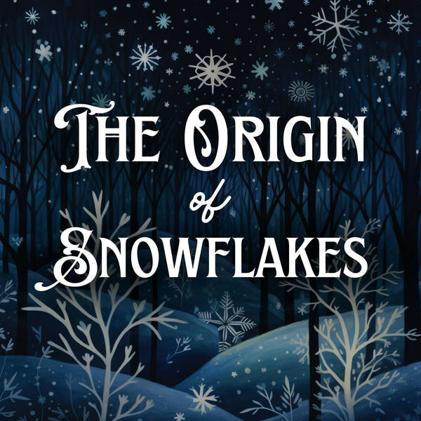 The Origin of Snowflakes