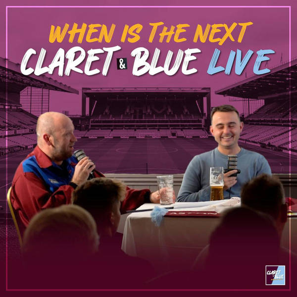 BEYOND THE PODCAST | When will the next Claret & Blue LIVE event happen?