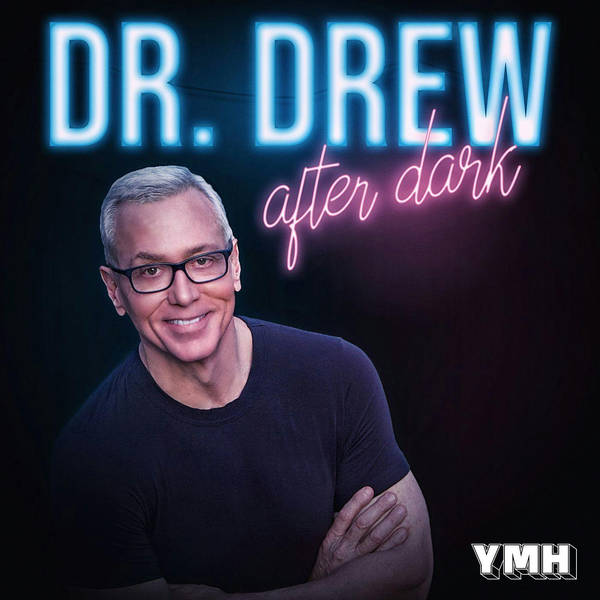 Dr. Drew After Dark | Feet Are For Everybody w/ josh Potter | Ep. 76