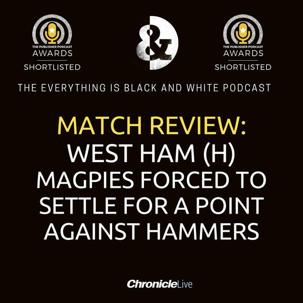 NEWCASTLE UNITED 1-1 WEST HAM | MAGPIES FORCED TO SETTLE FOR A POINT