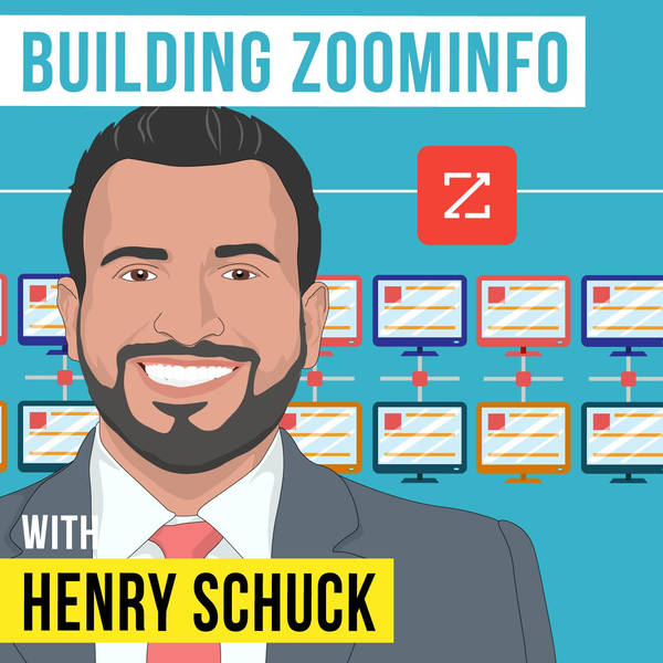 Henry Schuck - Building ZoomInfo - [Invest Like the Best, EP.330]