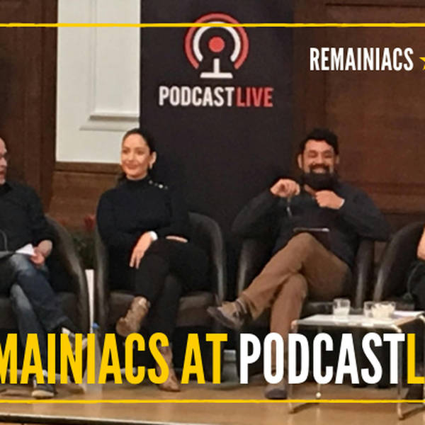 109: SPECIAL EDITION: Remainiacs onstage at PodcastLive