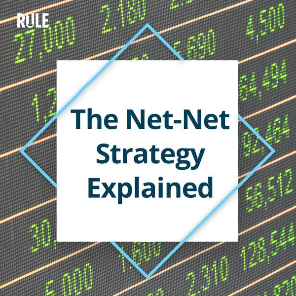 347- The Net-Net Strategy Explained