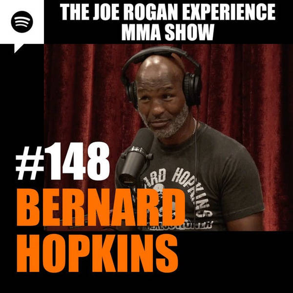 JRE MMA Show #148 with Bernard Hopkins