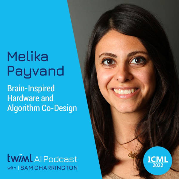 Brain-Inspired Hardware and Algorithm Co-Design with Melika Payvand - #585
