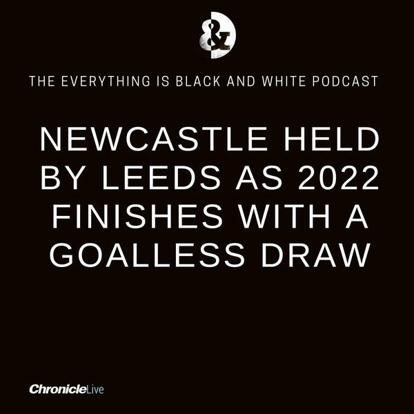 NEWCASTLE UNITED SEE OUT 2022 WITH 0-0 DRAW WITH LEEDS