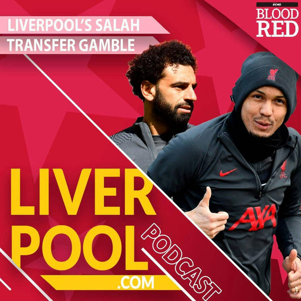 Liverpool.com podcast: Liverpool’s Mohamed Salah transfer gamble | Fabinho conundrum returns ahead of Man Utd visit