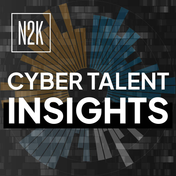 Cyber Talent Insights: Navigating the landscape for enterprise organizations. (Part 1 of 3) [Special Edition]
