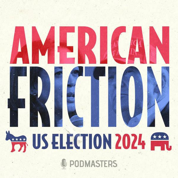 American Friction – US Presidential Election ’24