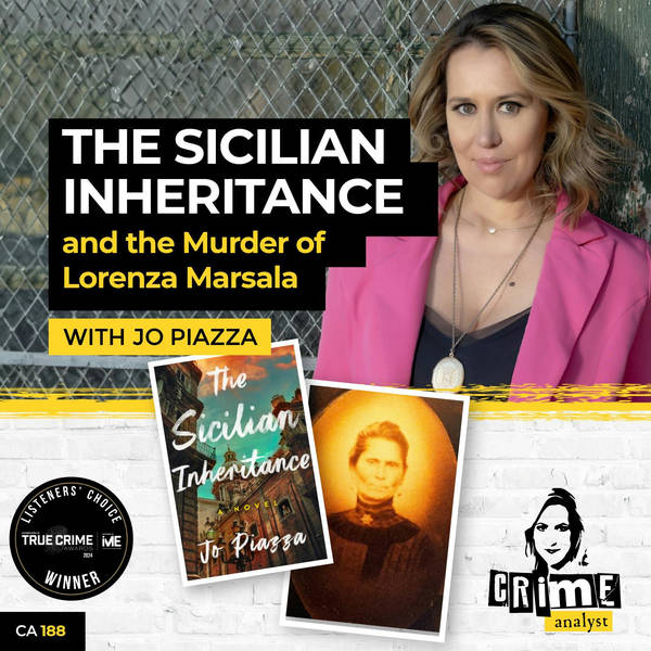 Ep 188: The Sicilian Inheritance and the Murder of Lorenza Marsala with Jo Piazza