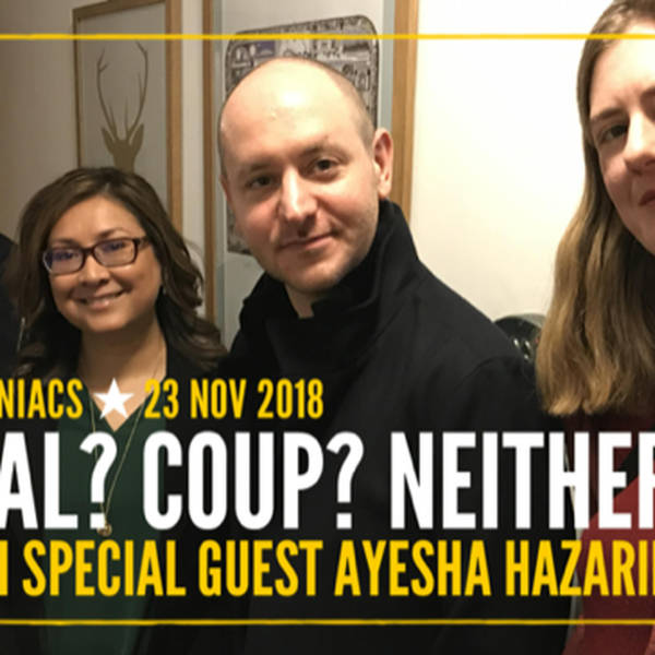 85: COUP OR NO COUP with special guest Ayesha Hazarika