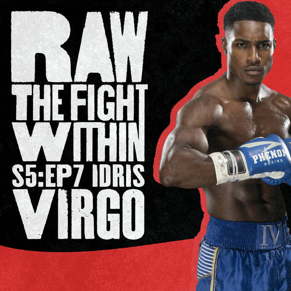 RAW: The Fight Within - Season 5 Episode 7 - IDRIS VIRGO