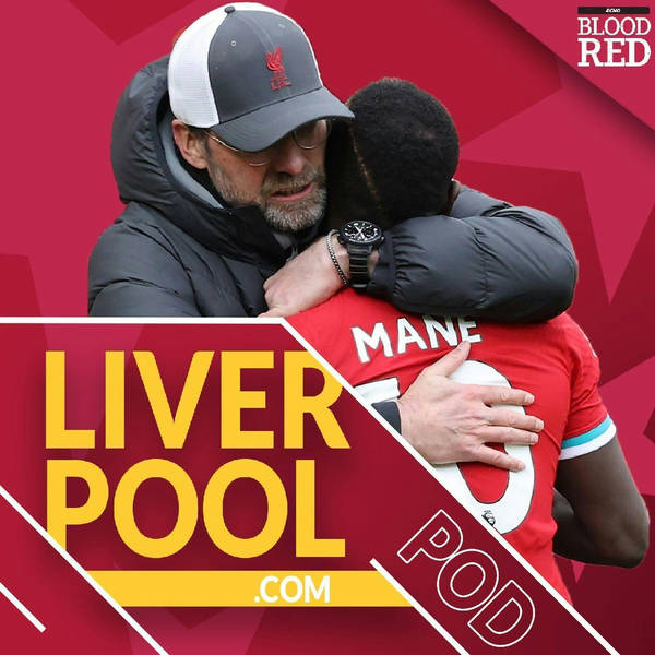 Liverpool.com podcast: Klopp must make brutal Mane call ahead of Real Madrid Champions League clash