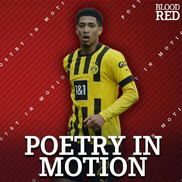 Poetry In Motion: Jude Bellingham Transfer Saga, Arsenal Draw & FSG Summer Plans