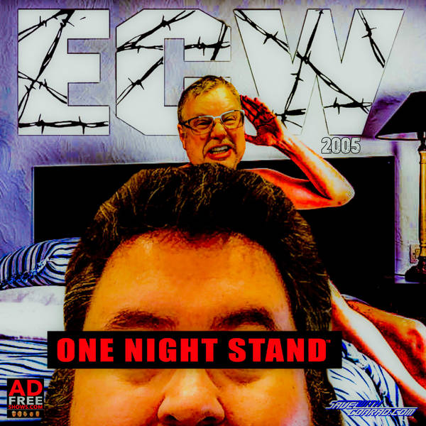Episode 216: ECW One Night Stand 2005