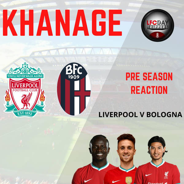 Liverpool v Bologna  | LFC Pre Season | Khanage