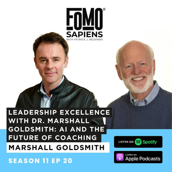 S11 E22 Leadership Excellence with Dr. Marshall Goldsmith: AI and the Future of Coaching