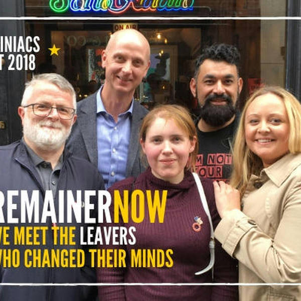 75: #RemainerNow: Leavers who changed their minds. Plus FESTIVAL NEWS: Brexit Through The Gift Shop