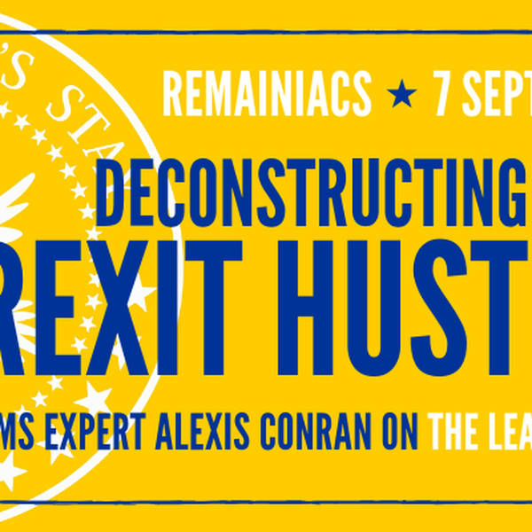 71: BREXIT HUSTLE: Scams expert Alexis Conran on the psychology behind the Leave vote
