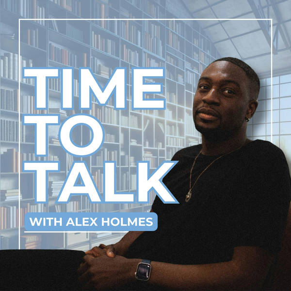 Time To Talk with Alex Holmes