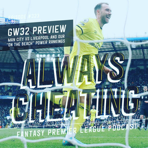 Man City vs Liverpool, GW32 Preview, and Our "On the Beach" Rankings