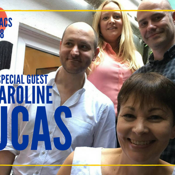 52: Lords Almighty! Unpicking that rebellion with our special guest, Greens co-leader CAROLINE LUCAS MP