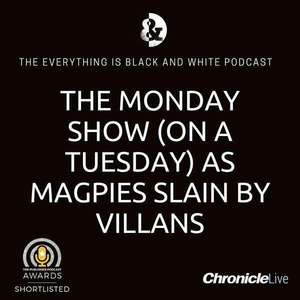 THE MONDAY SHOW (ON A TUESDAY) WITH ANDREW AND AARON: MAGPIES EMBARRASSED BY ASTON VILLA BUT CHAMPIONS LEAGUE FATE STILL IN THEIR OWN HANDS PLUS A TRANSFER EXCLUSIVE