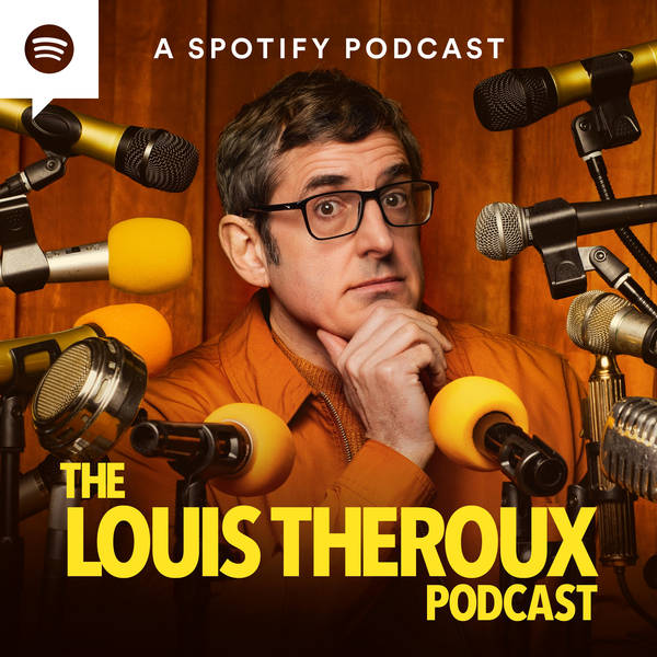 Welcome to The Louis Theroux Podcast