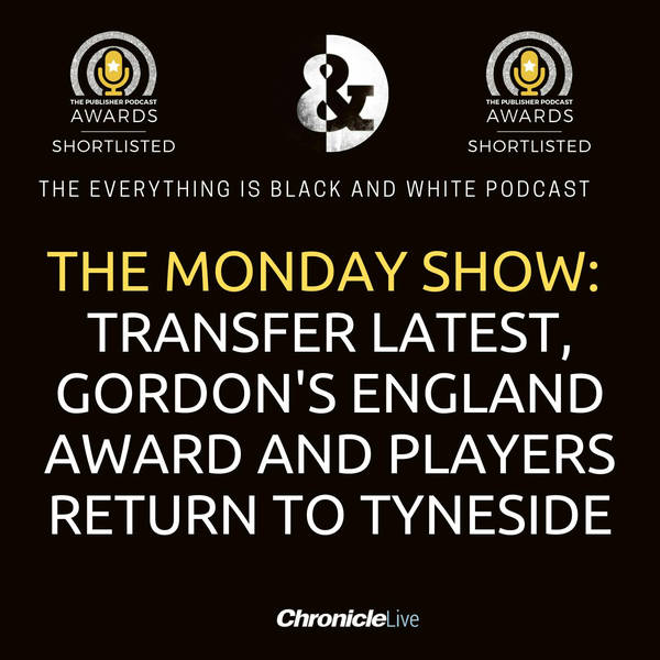 THE MONDAY SHOW: NEWCASTLE TRANSFER LATEST | GORDON'S ENGLAND AWARD | PLAYERS RETURN