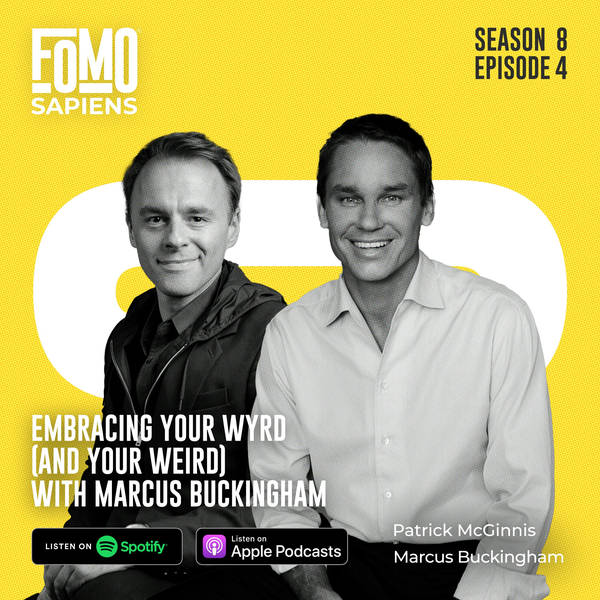 S8 Ep4. Embracing your Wyrd (and your Weird) with Marcus Buckingham