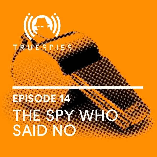 The Spy Who Said No | GCHQ