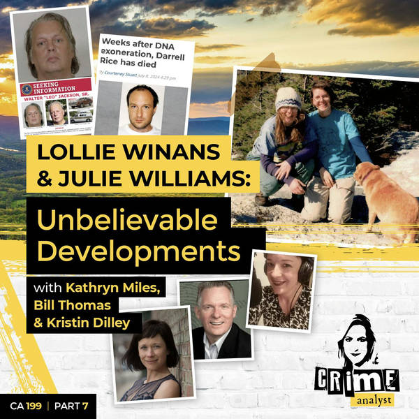 Ep 199: Analyzing Walter Jackson’s Offending Behaviour and Darrell Rice’s Untimely Death with Bill Thomas, Kristin Dilley and Kathryn Miles, Part 7