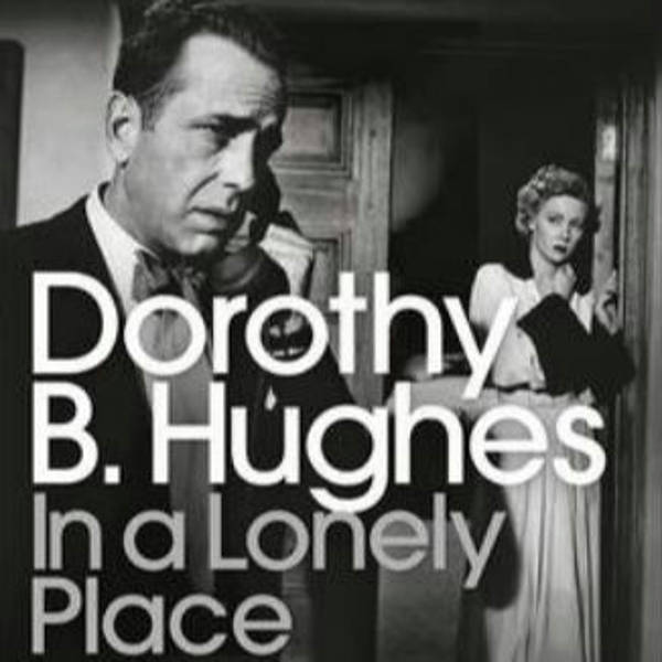 In a Lonely Place by Dorothy B. Hughes