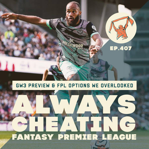 GW3 Preview & FPL Options We Overlooked In the Pre-Season