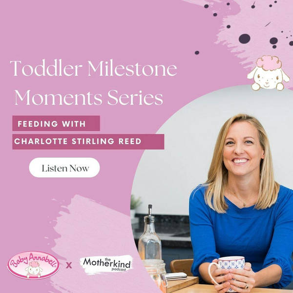 Toddler Milestone Series with Baby Annabell: Feeding with Charlotte Stirling-Reed