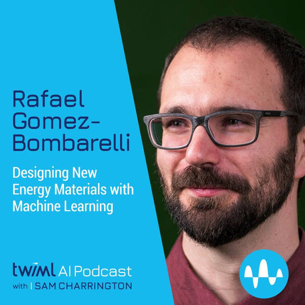 Designing New Energy Materials with Machine Learning with Rafael Gomez-Bombarelli - #558