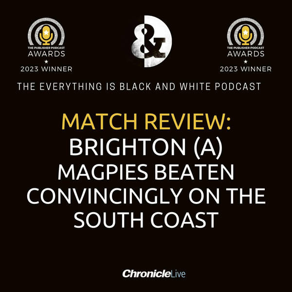 BRIGHTON 3-1 NEWCASTLE UNITED | MAGPIES FALL TO THIRD PREMIER LEAGUE DEFEAT IN A ROW ON THE SOUTH COAST