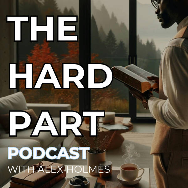 Introducing...The Hard Part with Alex Holmes