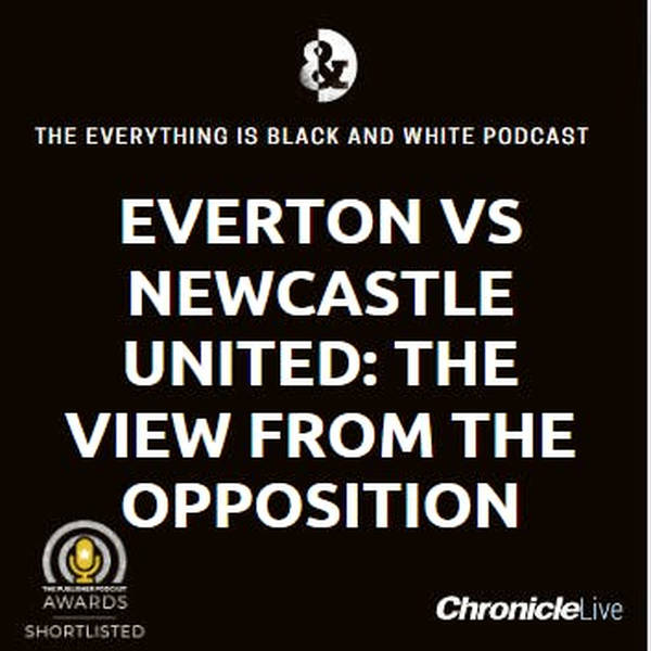 EVERTON VS NEWCASTLE UNITED - THE VIEW FROM THE OPPOSITION: A MUST WIN GAME FOR THE TOFFEES | DESPERATE STRUGGLE FOR SURVIVAL | KEY TO UNLOCKING ANTHONY GORDON'S TALENT