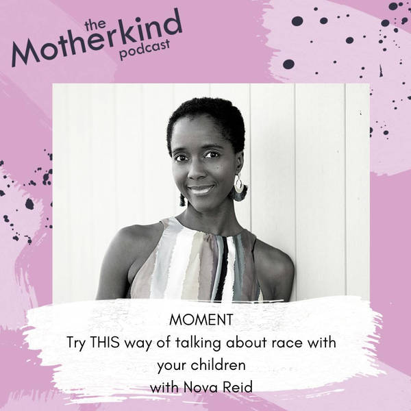 MOMENT  | Try THIS way of talking about race with your children with Nova Reid