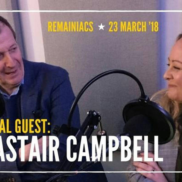 45: ALASTAIR CAMPBELL on the Battle against Brexit