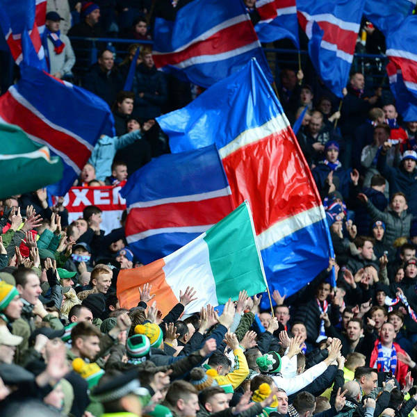 Rangers have got it wrong cutting Celtic's tickets for Ibrox | Paul McHale on growing up at Rangers | How football agents are battling to be