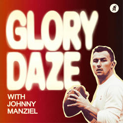 Glory Daze with Johnny Manziel image