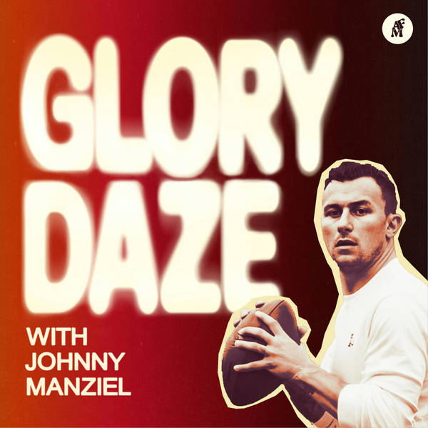 Welcome to Glory Daze with Johnny Manziel