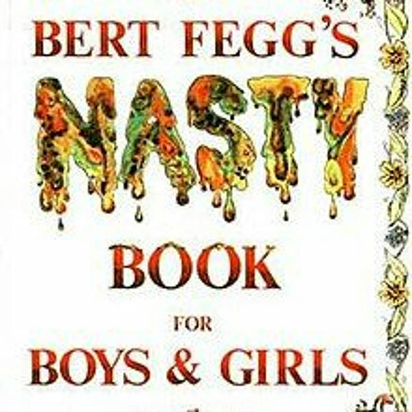 Bert Fegg's Nasty Book for Boys & Girls by Terry Jones and Michael Palin