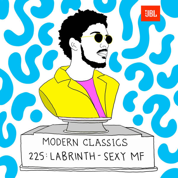 Modern Classics: Labrinth's "Sexy MF" (with Sam Sanders)