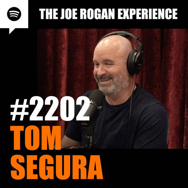 #2202 - Tom Segura