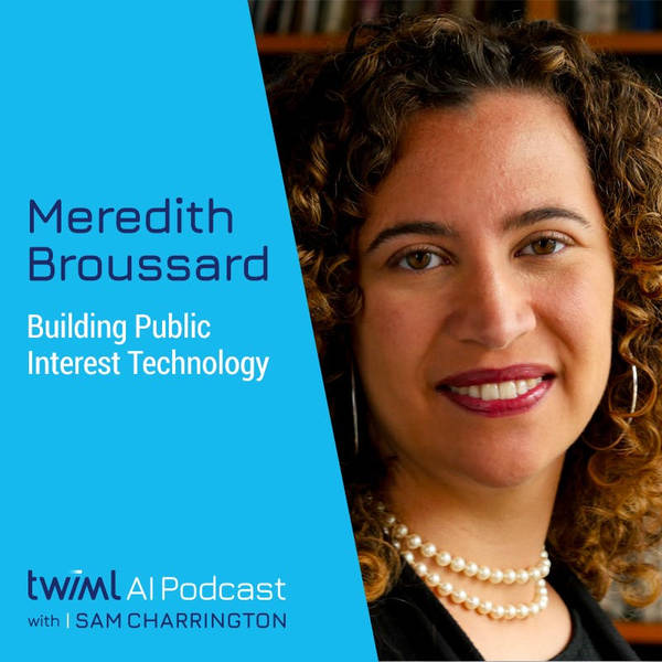 Building Public Interest Technology with Meredith Broussard - #552