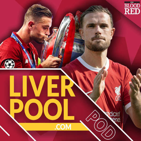 Liverpool.com Podcast: A Deep Dive on Jordan Henderson