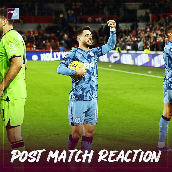 POST MATCH REACTION: Brentford 1-2 Aston Villa